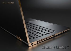 Thinking Of Getting A Laptop? Read This First!