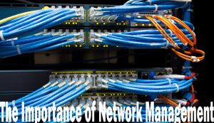 The Importance of Network Management