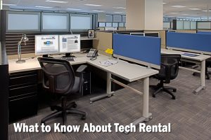 What to Know About Tech Rental